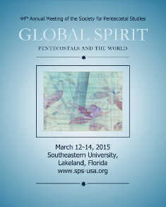 2015 SPS Annual Conference Papers- Global Spirit: Pentecostals and the World