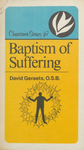 Baptism of Suffering by David Geraets O.S.B.